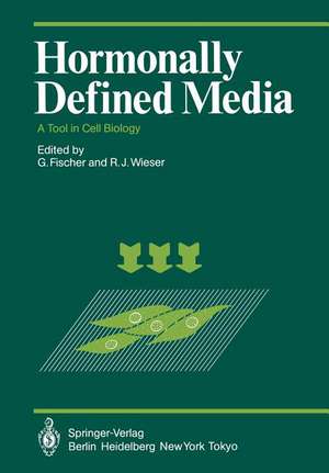 Hormonally Defined Media: A Tool in Cell Biology Lectures and Posters Presented at the First European Conference on Serum-Free Cell Culture Heidelberg, October 7–9, 1982 de G. Fischer