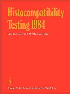 Histocompatibility Testing 1984: Report on the Ninth International Histocompatibility Workshop and Conference Held in Munich, West Germany, May 6–11, 1984 and in Vienna, Austria, May 13–15, 1984 de E.D. Albert