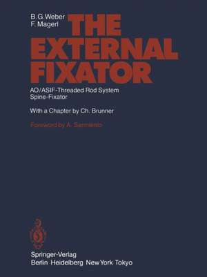 The External Fixator: AO/ASIF-Threaded Rod System Spine-Fixator de B. G. Weber