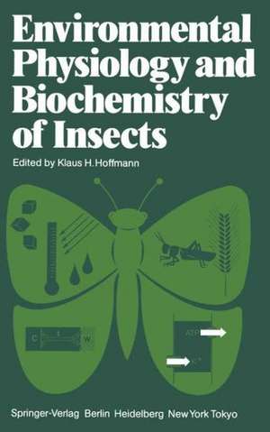 Environmental Physiology and Biochemistry of Insects de K. H. Hoffmann