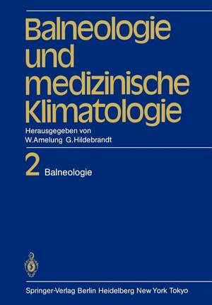 Balneologie und medizinische Klimatologie: Band 2: Balneologie de W. Amelung