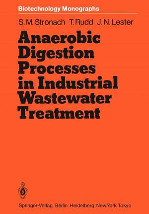 Anaerobic Digestion Processes in Industrial Wastewater Treatment de Sandra M. Stronach