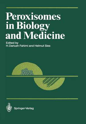 Peroxisomes in Biology and Medicine de H. Dariush Fahimi