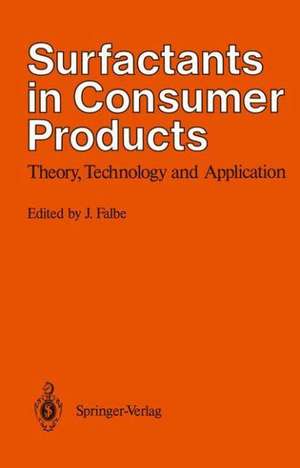 Surfactants in Consumer Products: Theory, Technology and Application de Jürgen Falbe