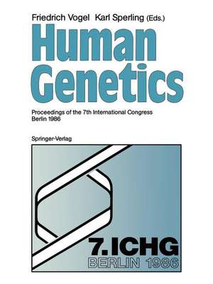 Human Genetics: Proceedings of the 7th International Congress Berlin 1986 de Friedrich Vogel