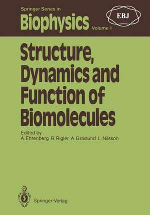 Structure, Dynamics and Function of Biomolecules: The First EBSA Workshop A Marcus Wallenberg Symposium de Anders Ehrenberg