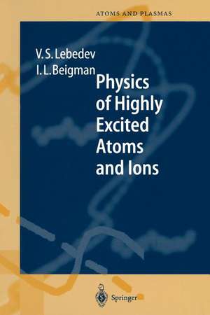 Physics of Highly Excited Atoms and Ions de Vladimir S. Lebedev