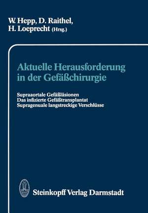 Aktuelle Herausforderung in der Gefäßchirurgie: Supraaortale Gefäßläsionen Das infizierte Gefäßtransplantat Supragenuale langstreckige Verschlüsse de W. Hepp