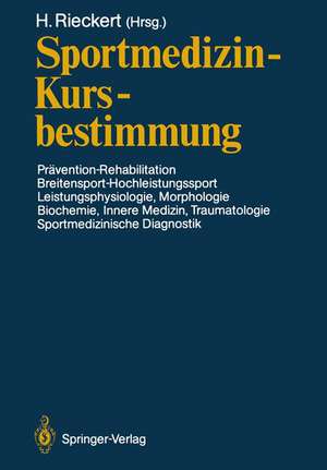 Sportmedizin — Kursbestimmung: Prävention — Rehabilitation, Breitensport-Hochleistungssport, Leistungsphysiologie, Morphologie, Biochemie, Innere Medizin, Traumatologie, Sportmedizinische Diagnostik Deutscher Sportärztekongreß Kiel, 16.–19. Oktober 1986 de Hans Rieckert