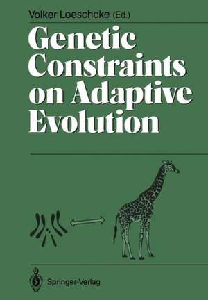 Genetic Constraints on Adaptive Evolution de Volker Loeschcke