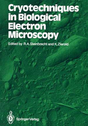 Cryotechniques in Biological Electron Microscopy de Rudolf A. Steinbrecht