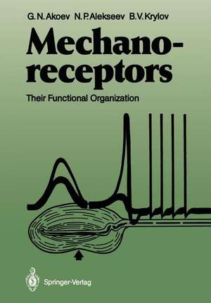 Mechanoreceptors: Their Functional Organization de George N. Akoev