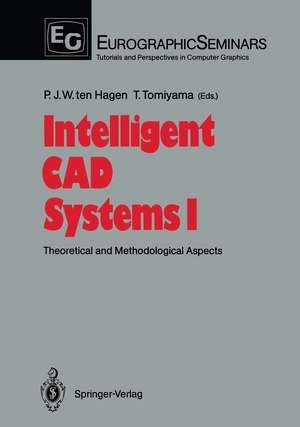 Intelligent CAD Systems I: Theoretical and Methodological Aspects de Paul J.W.ten Hagen