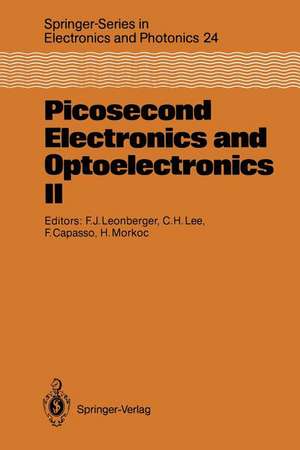 Picosecond Electronics and Optoelectronics II: Proceedings of the Second OSA-IEEE (LEOS) Incline Village, Nevada, January 14–16, 1987 de Frederick J. Leonberger