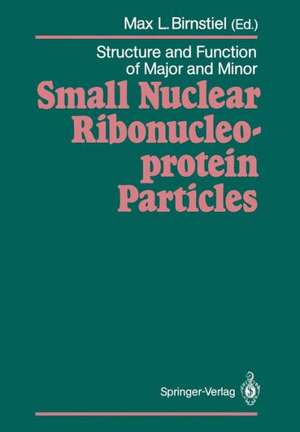 Structure and Function of Major and Minor Small Nuclear Ribonucleoprotein Particles de Max L. Birnstiel