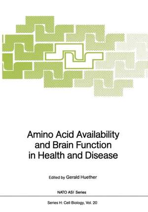 Amino Acid Availability and Brain Function in Health and Disease de Gerald Huether