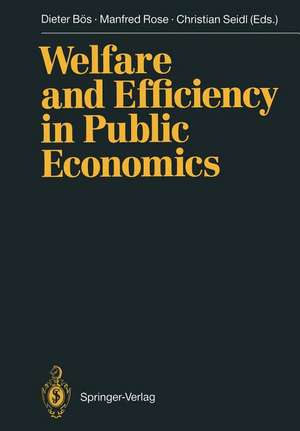 Welfare and Efficiency in Public Economics de Dieter Bös