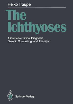 The Ichthyoses: A Guide to Clinical Diagnosis, Genetic Counseling, and Therapy de B. Melnik