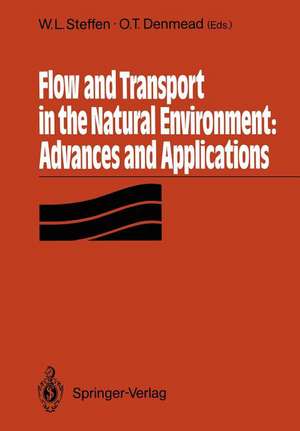 Flow and Transport in the Natural Environment: Advances and Applications: Advances and Applications de William L. Steffen