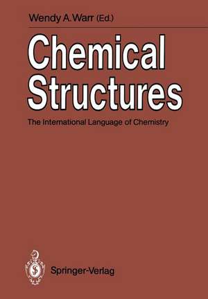 Chemical Structures: The International Language of Chemistry de Wendy A. Warr