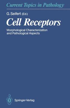 Cell Receptors: Morphological Characterization and Pathological Aspects de Gerhard Seifert