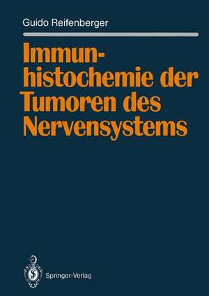 Immunhistochemie der Tumoren des Nervensystems de Wolfgang Wechsler