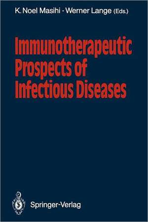 Immunotherapeutic Prospects of Infectious Diseases de K. Noel Masihi