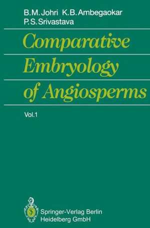 Comparative Embryology of Angiosperms Vol. 1/2 de Brij M. Johri