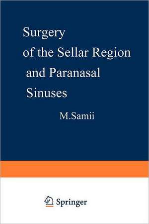 Surgery of the Sellar Region and Paranasal Sinuses de M. Samii