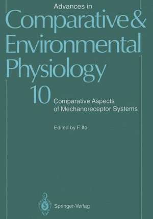 Advances in Comparative and Environmental Physiology: Comparative Aspects of Mechanoreceptor Systems de Fumio Ito