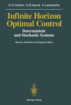 Infinite Horizon Optimal Control: Deterministic and Stochastic Systems de Dean A. Carlson