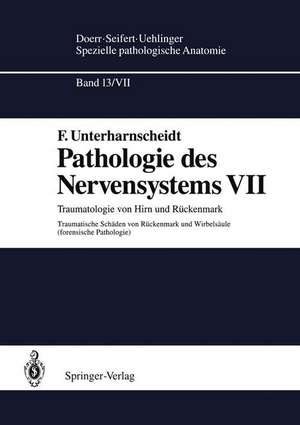 Pathologie des Nervensystems VII: Traumatologie von Hirn und Rückenmark Traumatische Schäden von Rückenmark und Wirbelsäule (forensische Pathologie) de F. Unterharnscheidt