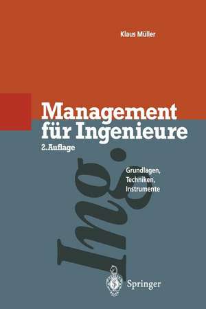 Management für Ingenieure: Grundlagen · Techniken · Instrumente de Klaus Müller