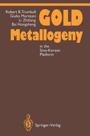 Gold Metallogeny: in the Sino-Korean Platform de Robert B. Trumbull