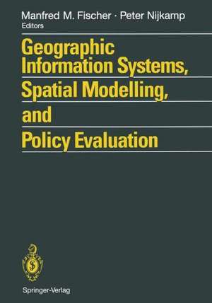 Geographic Information Systems, Spatial Modelling and Policy Evaluation de Manfred M. Fischer