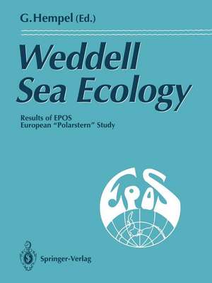 Weddell Sea Ecology: Results of EPOS European ”Polarstern“ Study de Gotthilf Hempel