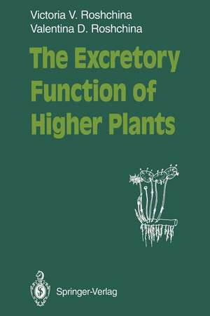 The Excretory Function of Higher Plants de Victoria V. Roshchina