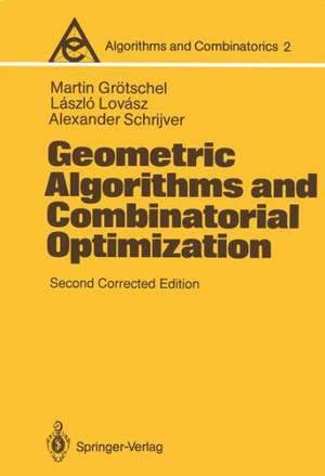 Geometric Algorithms and Combinatorial Optimization de Martin Grötschel