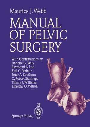 Manual of Pelvic Surgery de Maurice J. Webb