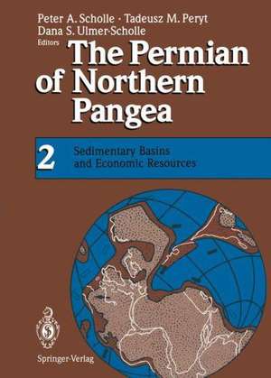 The Permian of Northern Pangea: Volume 2: Sedimentary Basins and Economic Resources de Peter A. Scholle