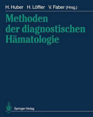 Methoden der diagnostischen Hämatologie de Heinz Huber