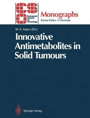 Innovative Antimetabolites in Solid Tumours de Matti S. Aapro