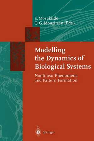 Modelling the Dynamics of Biological Systems: Nonlinear Phenomena and Pattern Formation de Erik Mosekilde