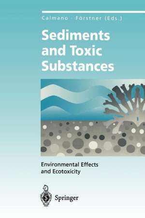 Sediments and Toxic Substances: Environmental Effects and Ecotoxicity de Wolfgang Calmano