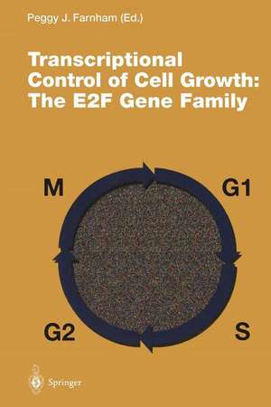 Transcriptional Control of Cell Growth: The E2F Gene Family de Peggy J. Farnham