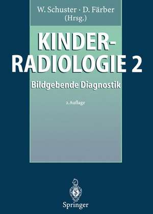 Kinderradiologie 2: Bildgebende Diagnostik de W. Schuster