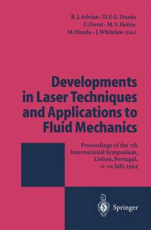 Developments in Laser Techniques and Applications to Fluid Mechanics: Proceedings of the 7th International Symposium Lisbon, Portugal, 11–14 July, 1994 de R.J. Adrian