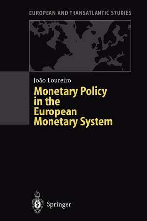 Monetary Policy in the European Monetary System: A Critical Appraisal de Joao Loureiro