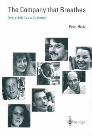 The Company that Breathes: Every Job has a Customer de Peter Hartz