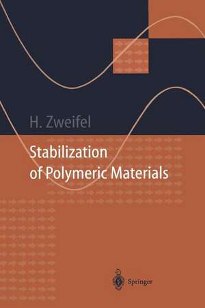 Stabilization of Polymeric Materials de Hans Zweifel